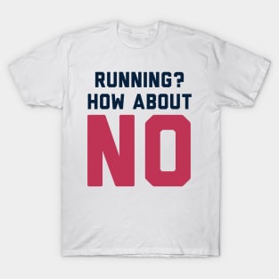 I Don't Run T-Shirt